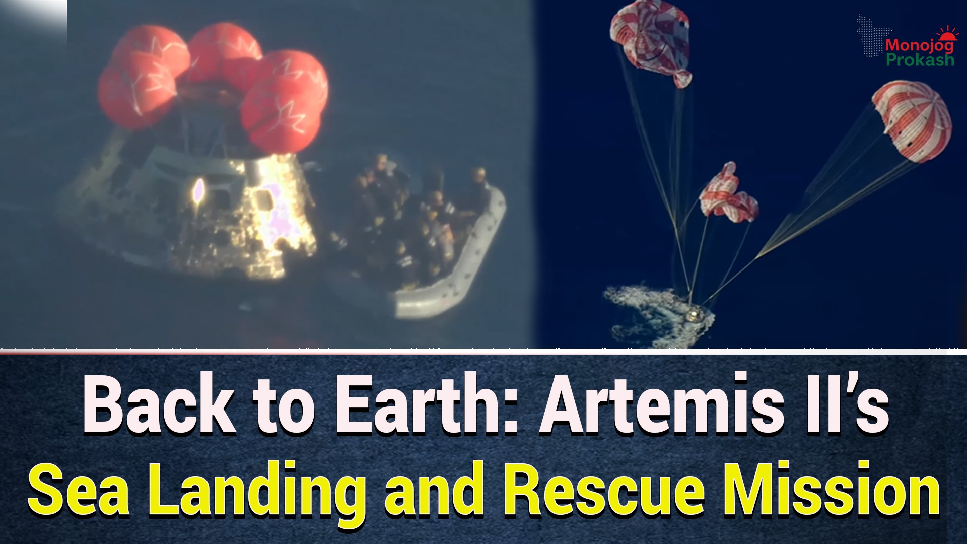 Artemis II Inside the Ocean Landing and Recovery | MonojogProkashEnglish